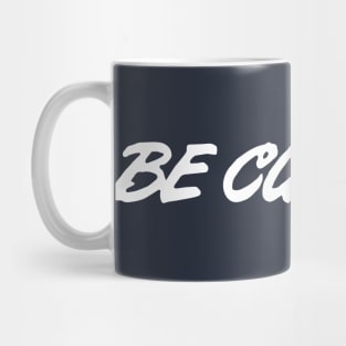 Be Curious ( white letters ) Mug